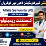Arthritis Care Foundation AFC Consultant Rheumatologist Jobs 2026 in Lahore – FCPS Specialists Can Apply